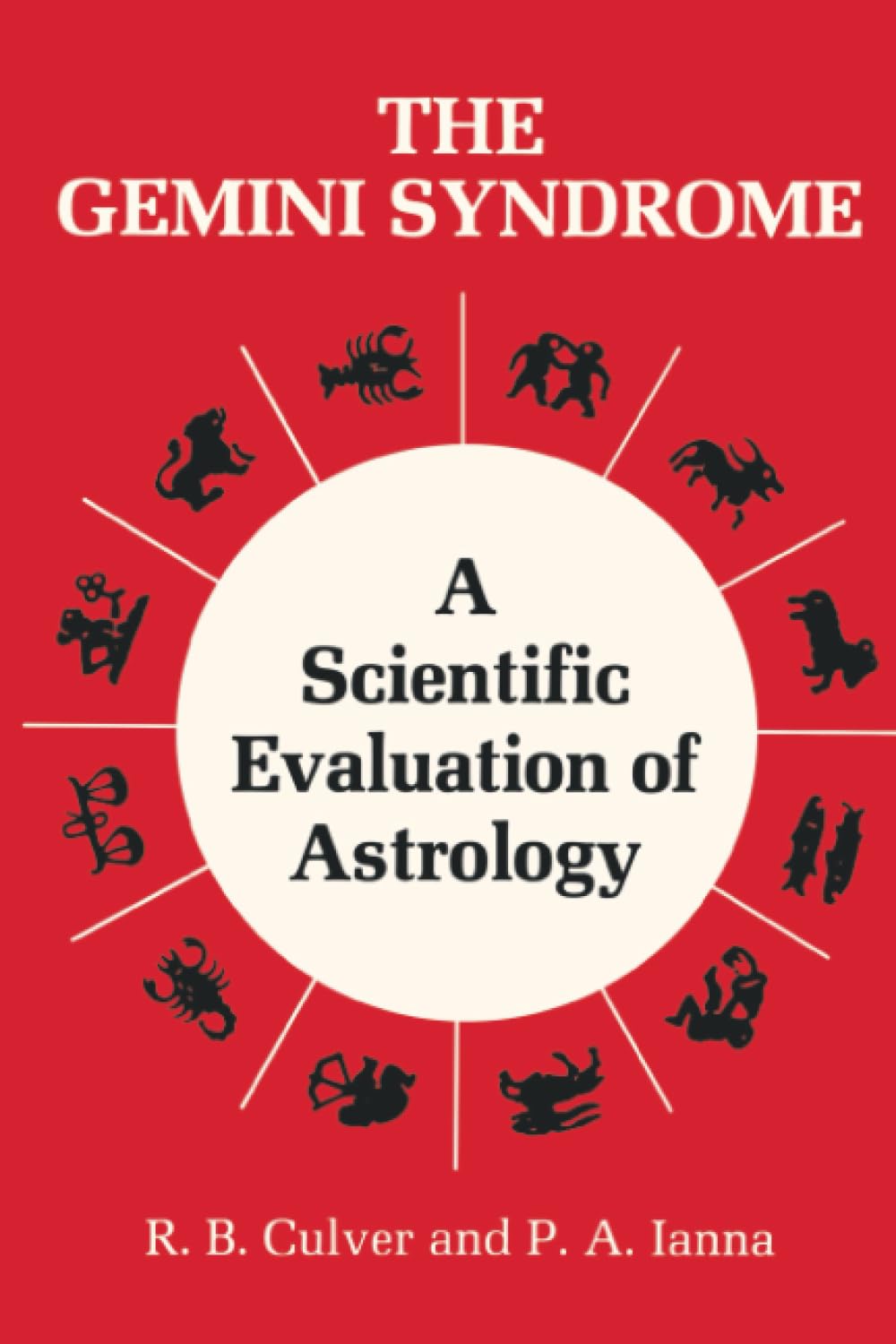The Gemini Syndrome: A Scientific Evaluation of Astrology (Scien