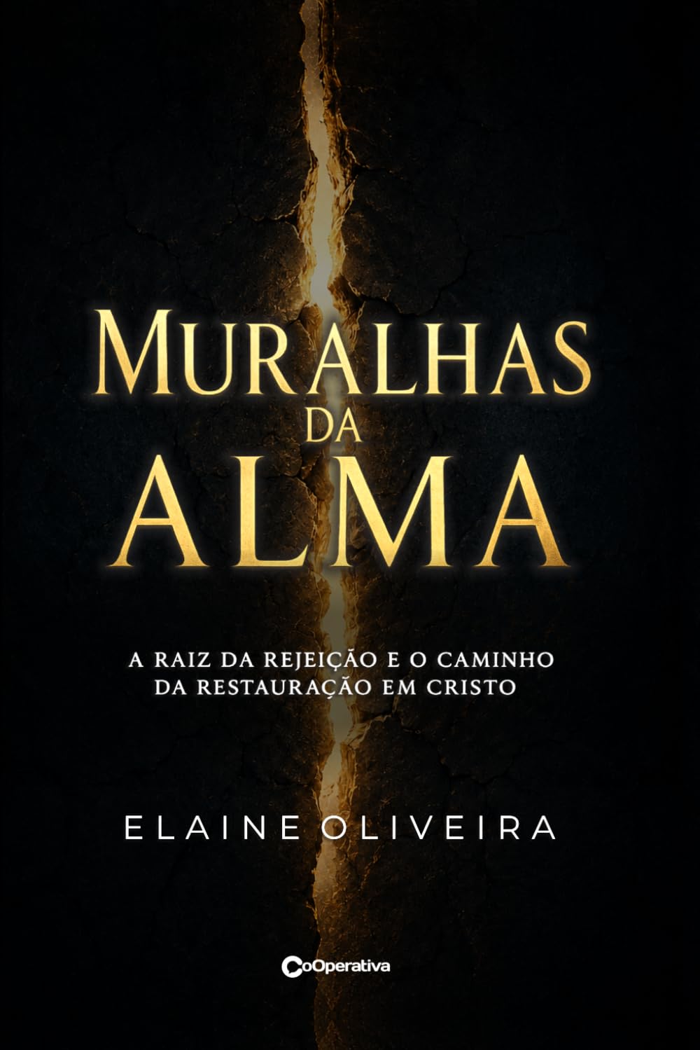 Muralhas da Alma: A raiz da rejeição e o caminho da restauração em Cristo