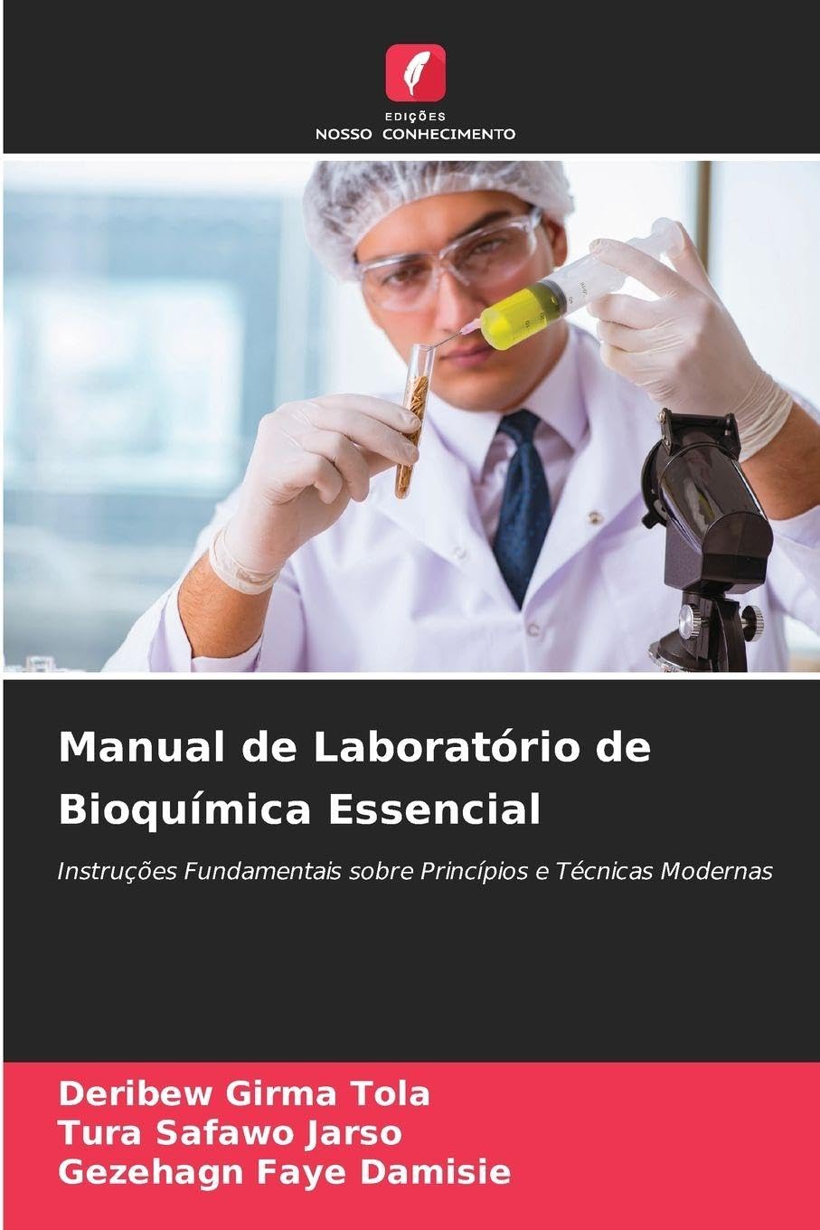 Manual de Laboratório de Bioquímica Essencial: Instruções Fundamentais sobre Princípios e Técnicas Modernas