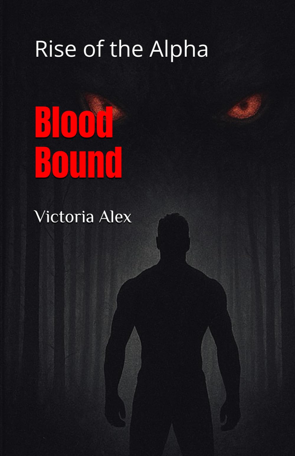 Blood Bound: Rise of the Alpha (Blood Bound saga)