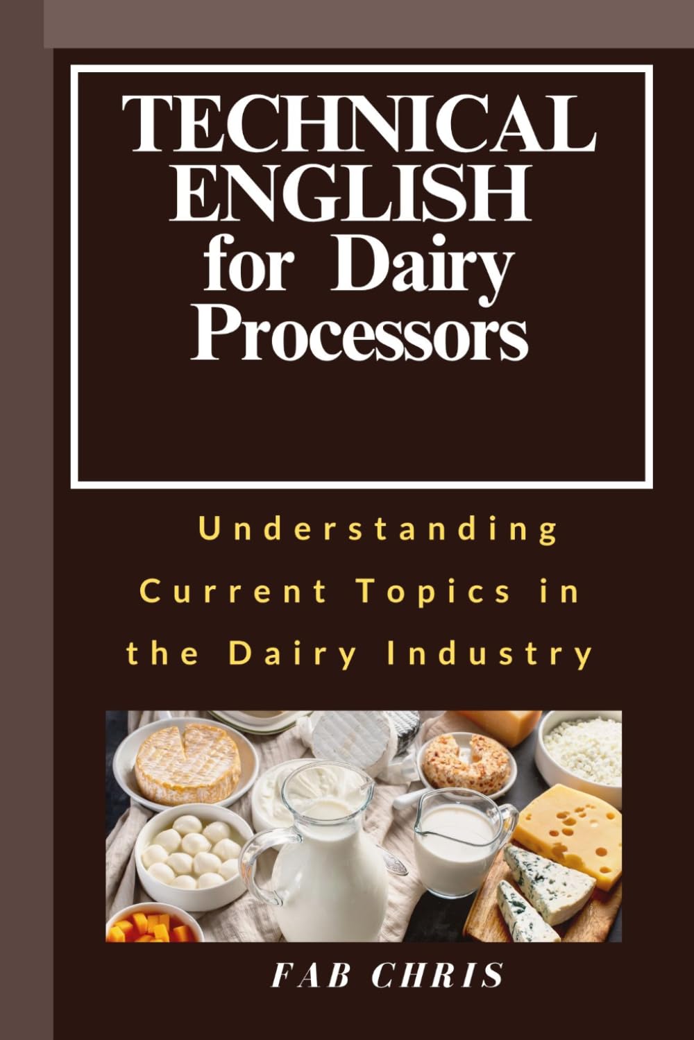 Technical English for Dairy Processors: Understanding Current Topics in the Dairy Industry