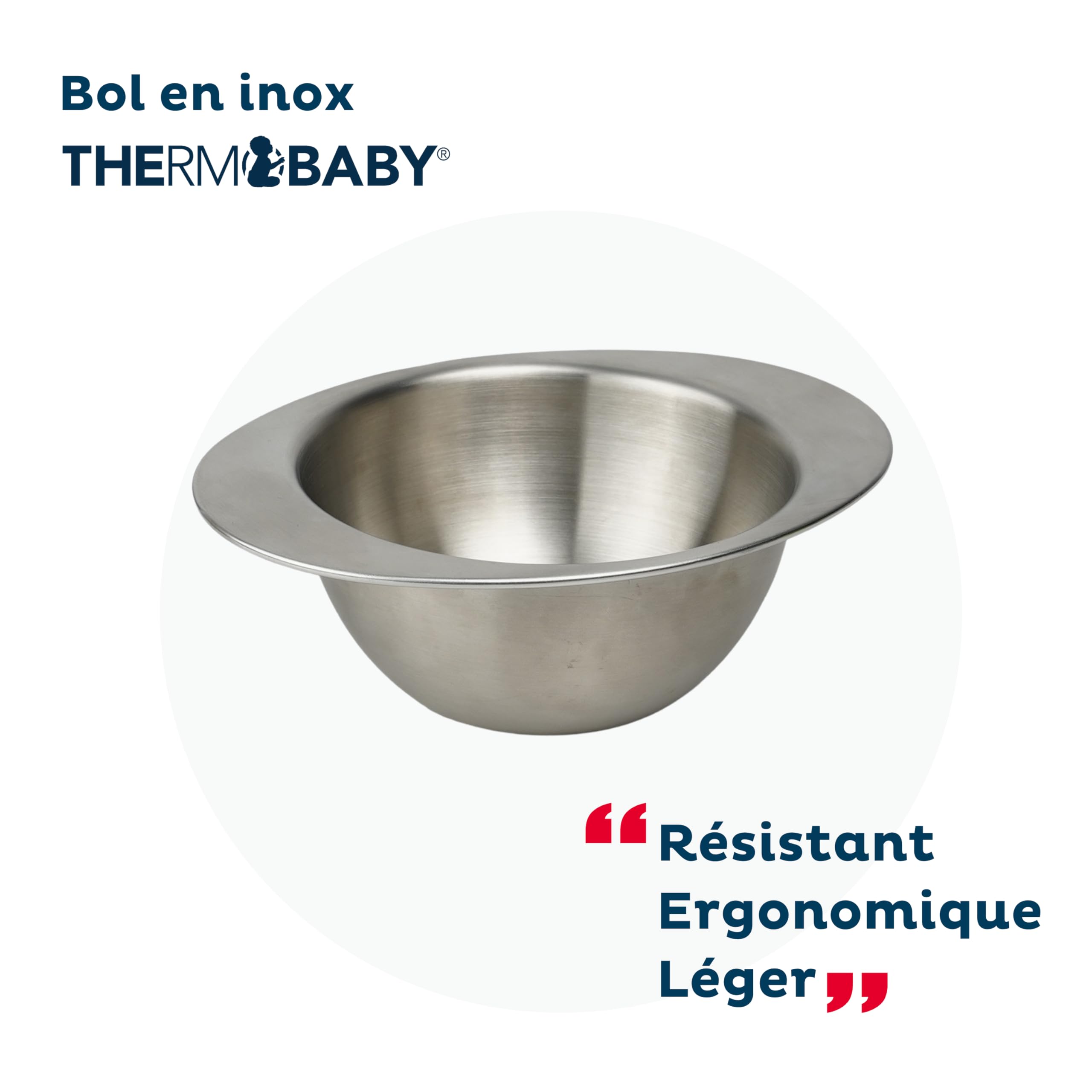 Thermobaby - Cuenco de acero inoxidable para niños, ligero, ergonómico, ideal para la autonomía, fácil de limpiar, resistente y duradero, 100% acero inoxidable, práctico para comidas de bebé, apto