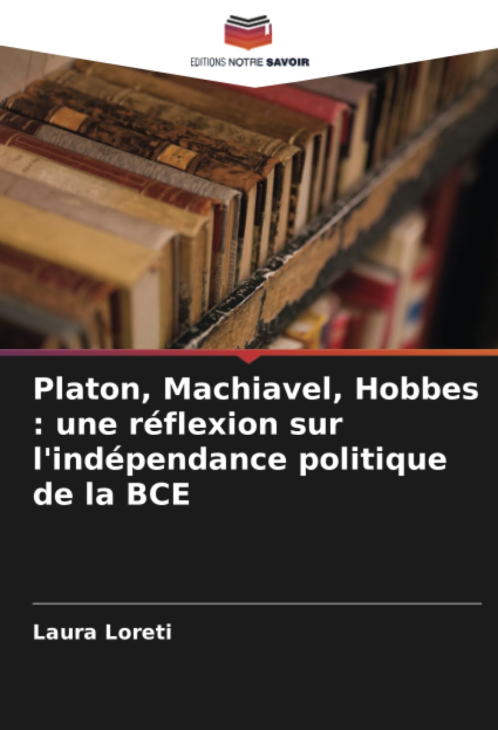 Platon, Machiavel, Hobbes : une réflexion sur l'indépendance politique de la BCE