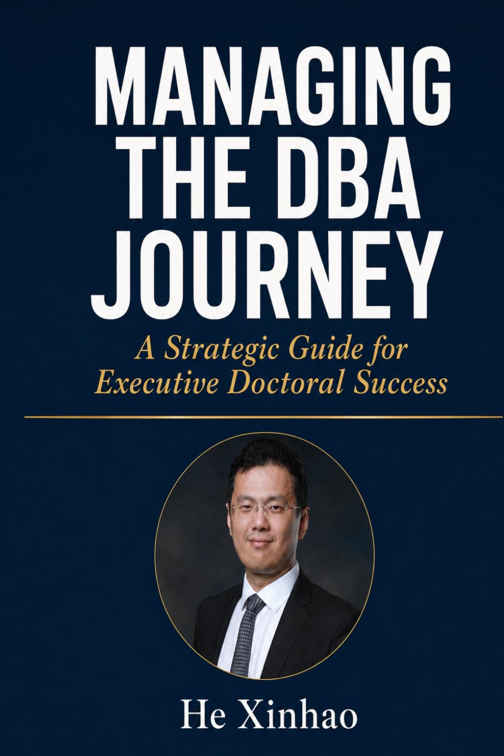 Managing the DBA Journey: A Strategic Guide for Executive Doctoral Success
