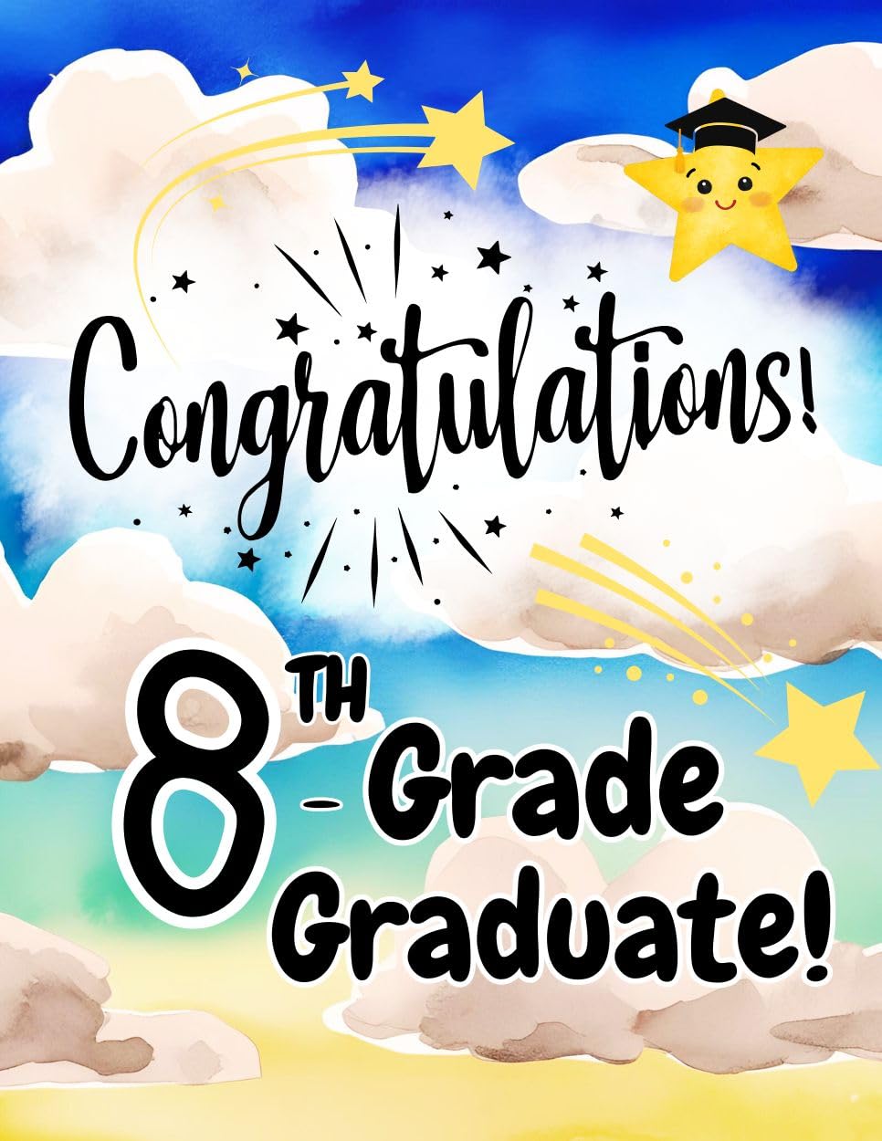 Greeting Card Congratulations 8th Grade Graduate - Graduation with Shooting Stars - The sky is the limit, you're going to go far!