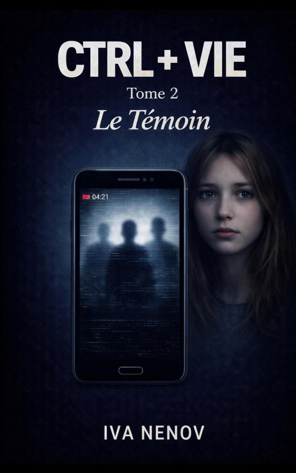 CTRL + VIE: Tome 2 - Le témoin