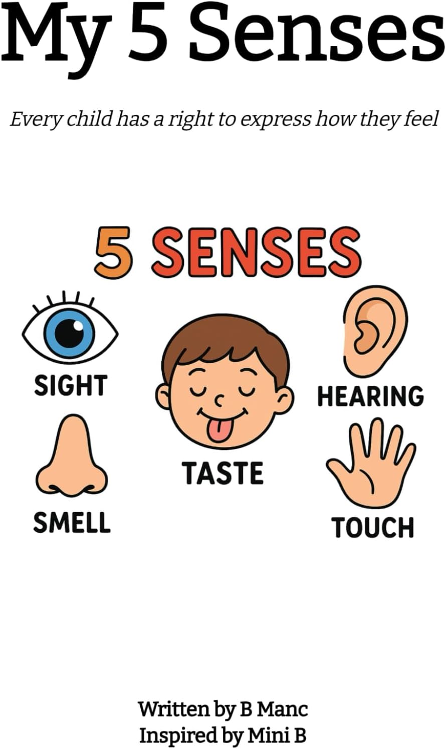 My 5 Senses Children's Book: Learning about how to help express your emotions. (I Matter)