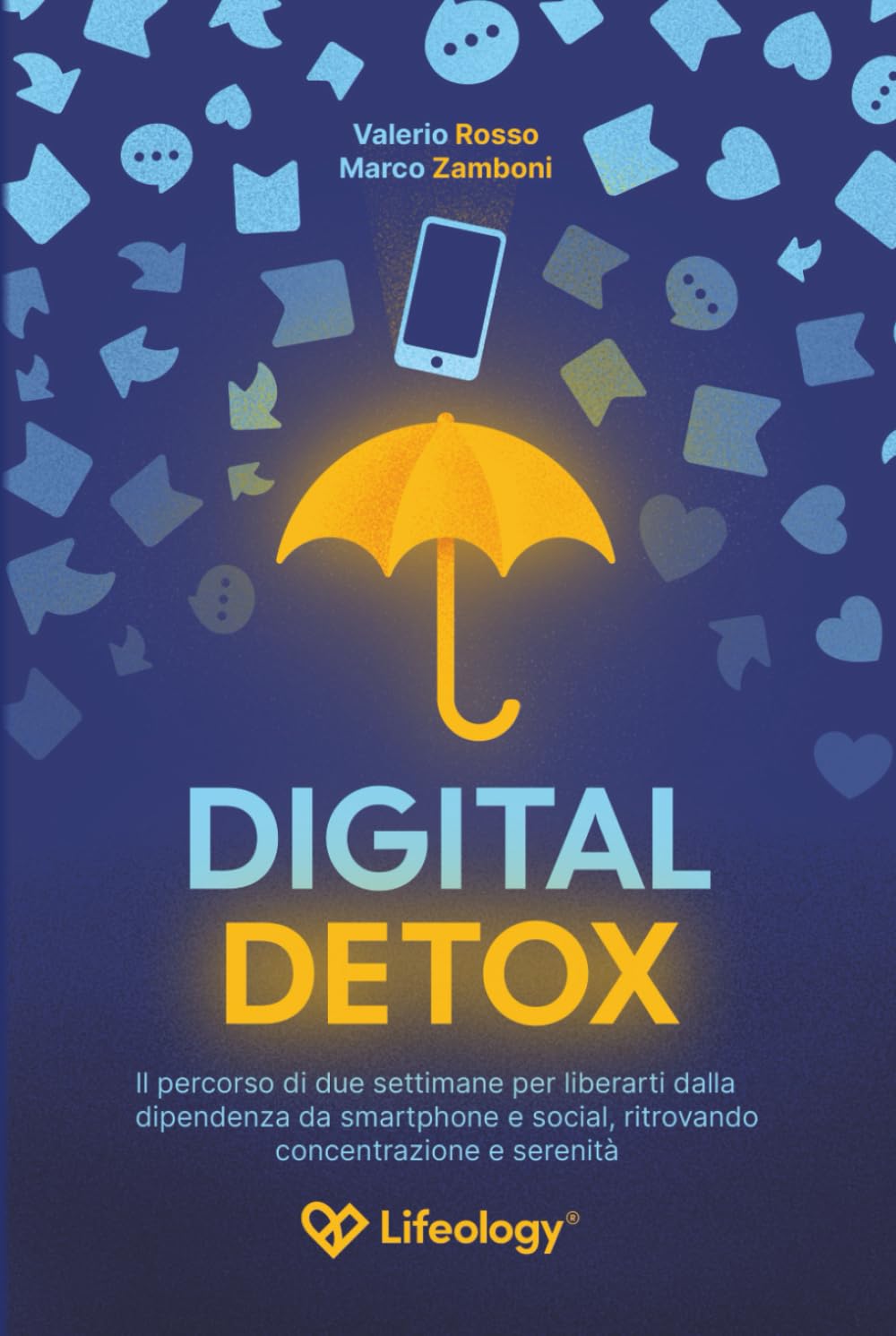 Digital Detox - Il percorso di due settimane per liberarti dalla dipendenza da smartphone e social, ritrovando concentrazione e serenità