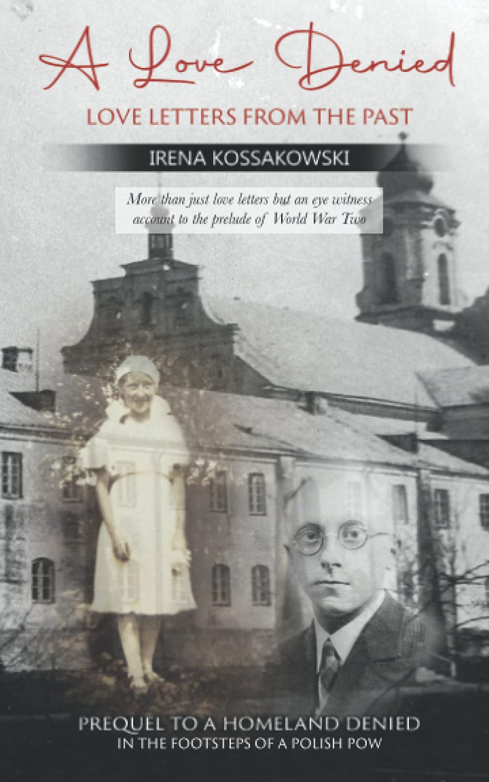 A Love Denied: Love Letters From The Past (A Story of Love and War)
