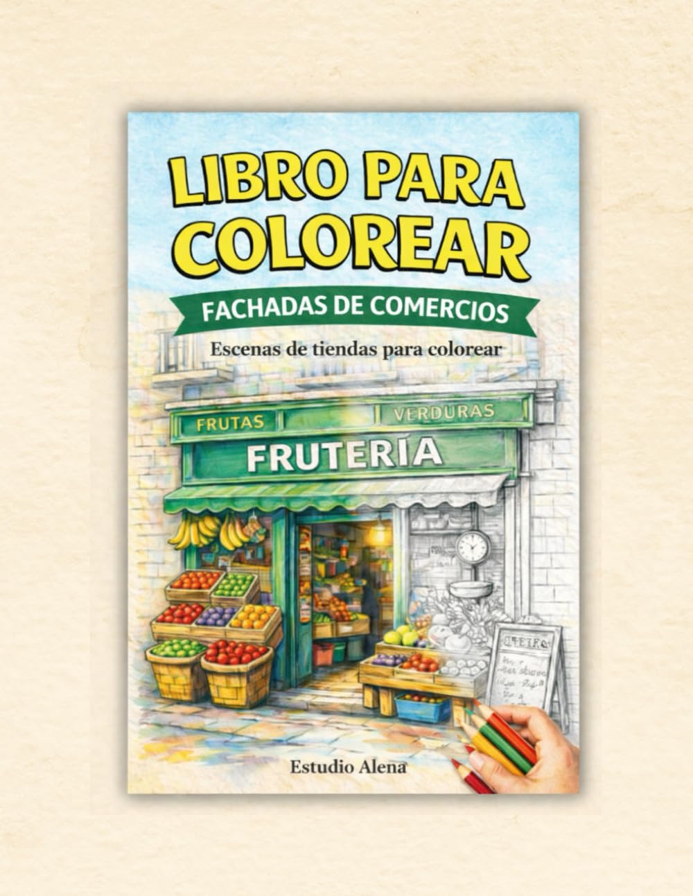 Fachadas de Comercios: Libro para colorear de tiendas y escaparates urbanos (Colección Colorea)