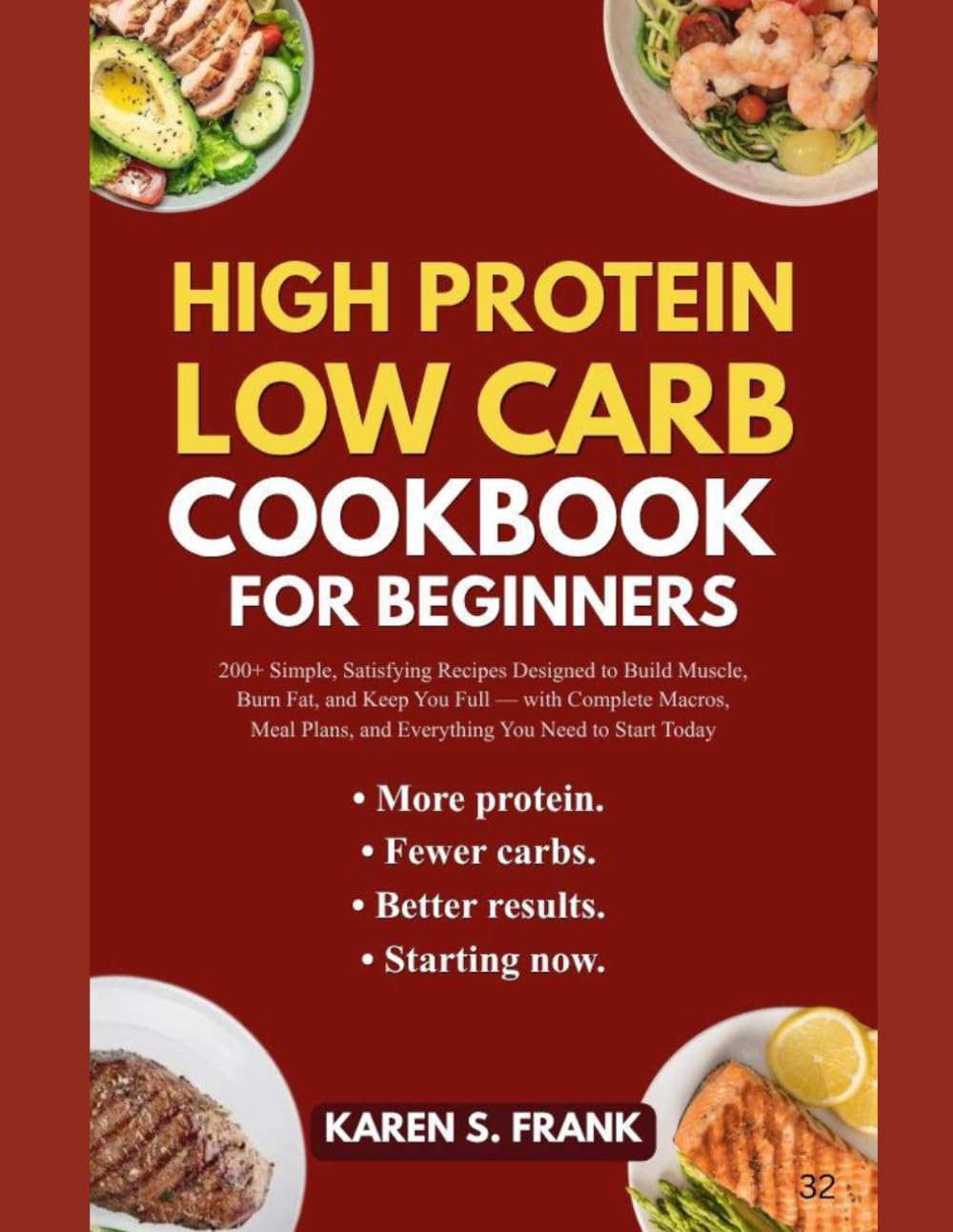 HIGH PROTEIN LOW CARB COOKBOOK FOR BEGINNERS: More protein. Fewer carbs. Better results. Starting now.