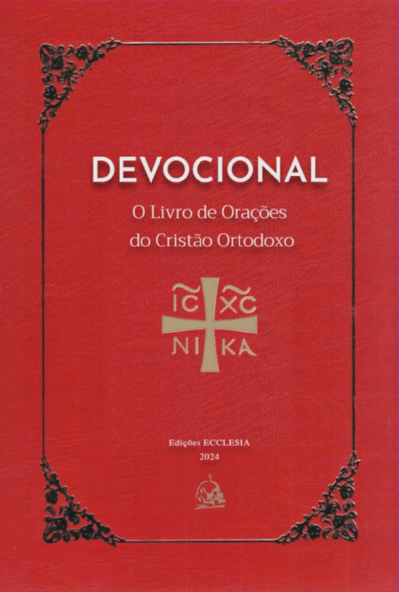 Devocional Cristão Ortodoxo: O Livro de Orações do Cristão Ortodoxo