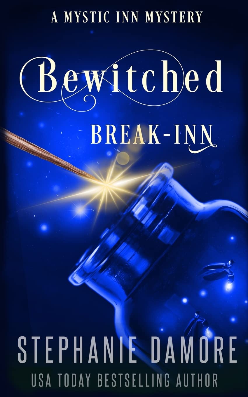 Bewitched Break Inn: A Paranormal Cozy Mystery: 6 (Mystic Inn Mystery)