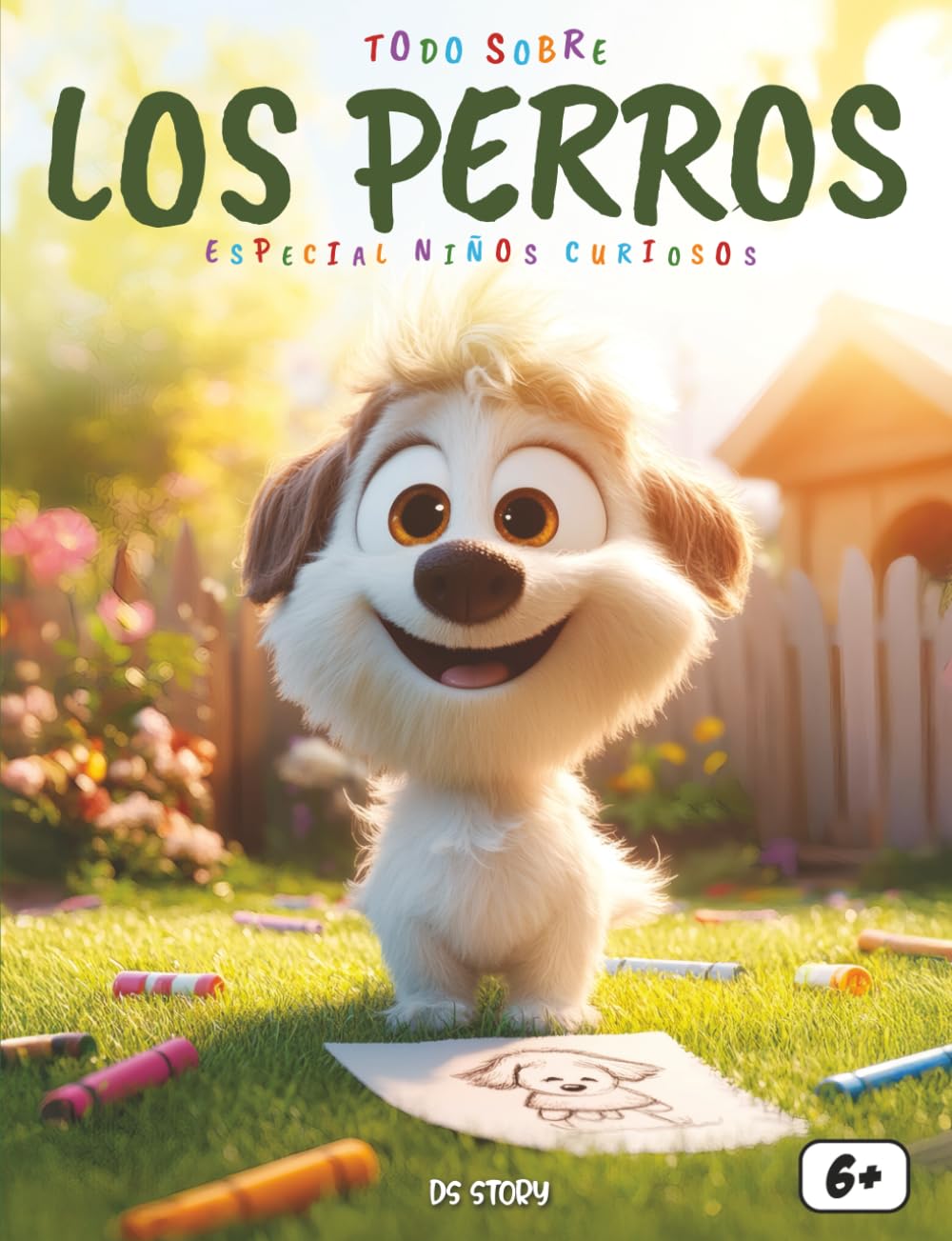 Todo sobre los Perros – Especial para niños curiosos: Descubre el increíble mundo de los perros con datos divertidos, historias, juegos y actividades educativas