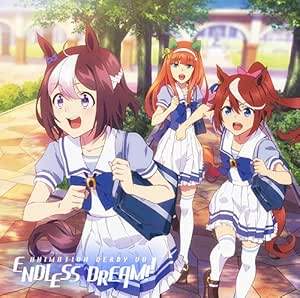 ゲーム『ウマ娘 プリティーダービー』 「ENDLESS DREAM!!」(初回限定盤)(Blu-ray Disc付)