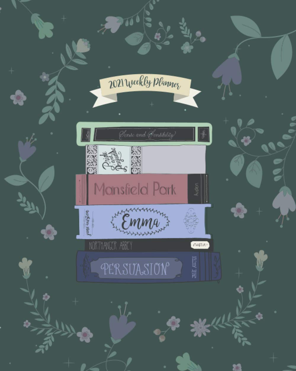 2021 Weekly Planner: Jane Austen Weekly & Monthly Planner + Calendar, productivity log | Floral Literary Book stack