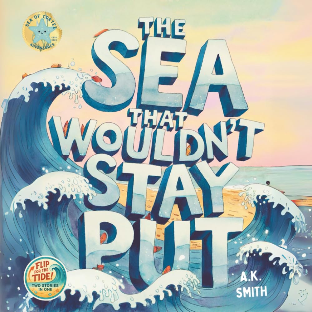 The Sea That Wouldn’t Stay Put: Sea of Cortez Adventures