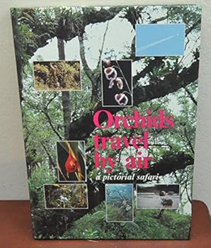 Hardcover Orchids Travel by Air: A Pictorial Safari Book