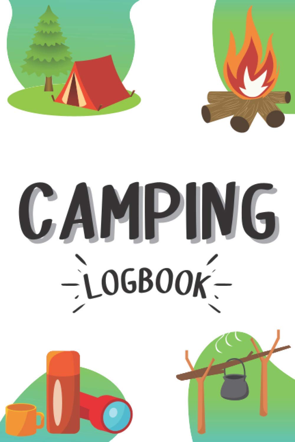 Camping Log Book: Camping Journal & Rv Travel Logbook to Record your Trips | For Travelers and Camping Lovers | 100 Pages | 6x9