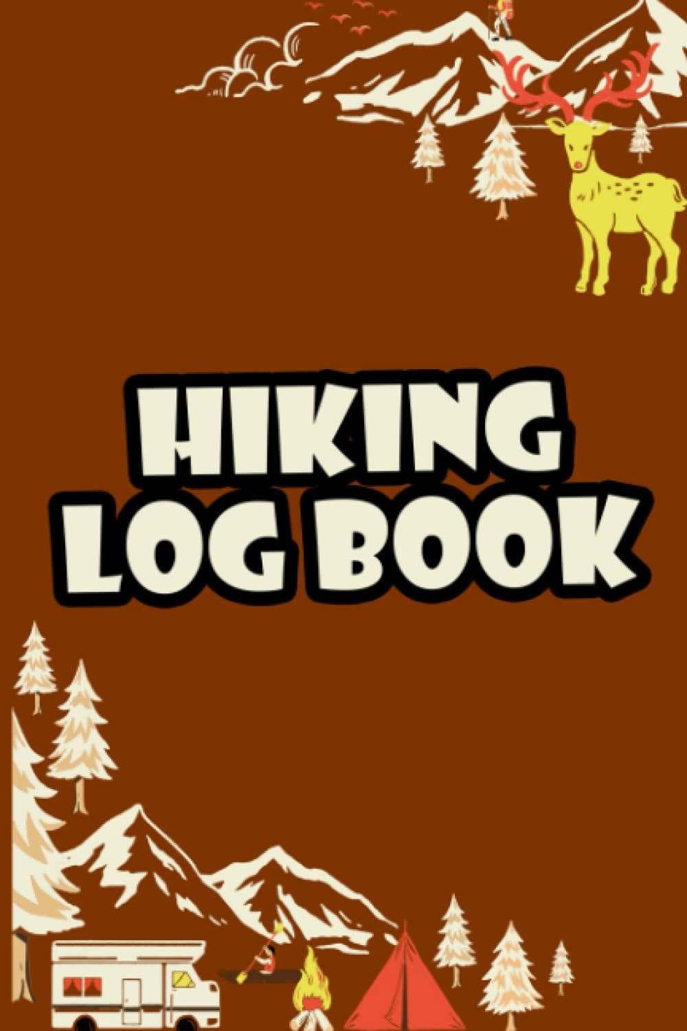Hiking Logbook: Trail Logbook Memory Book For Mountain Climbing Notes Log Book For Track Hikes Notebook For Outdoor Activities