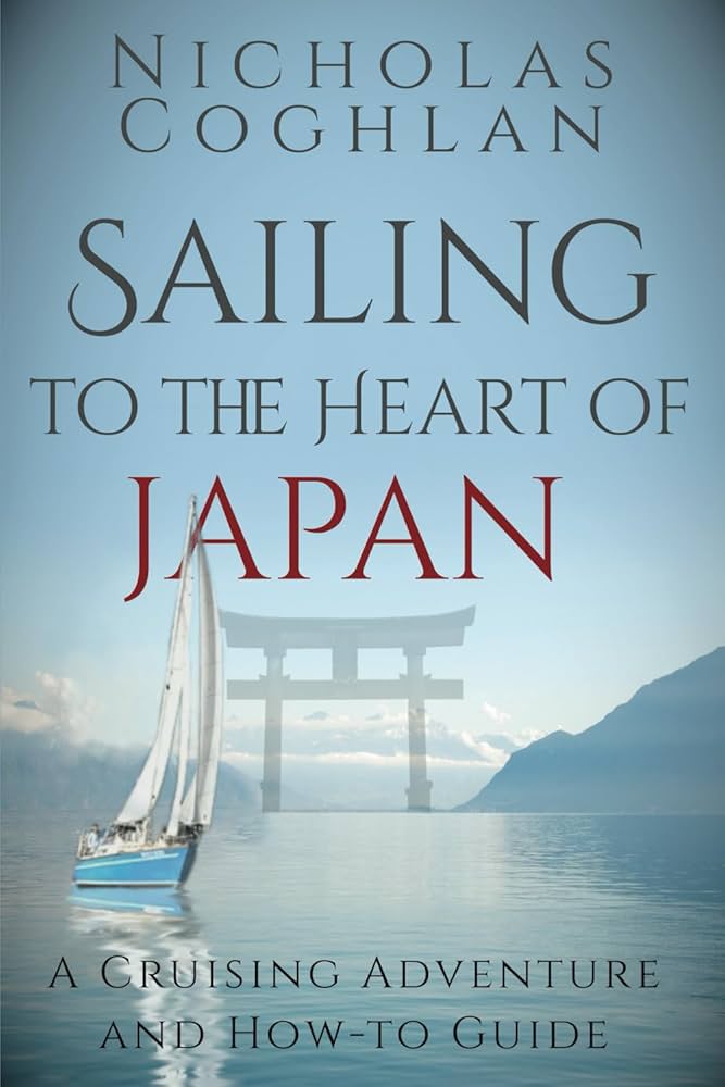 Sailing to the Heart of Japan: A Cruising Adventure and How