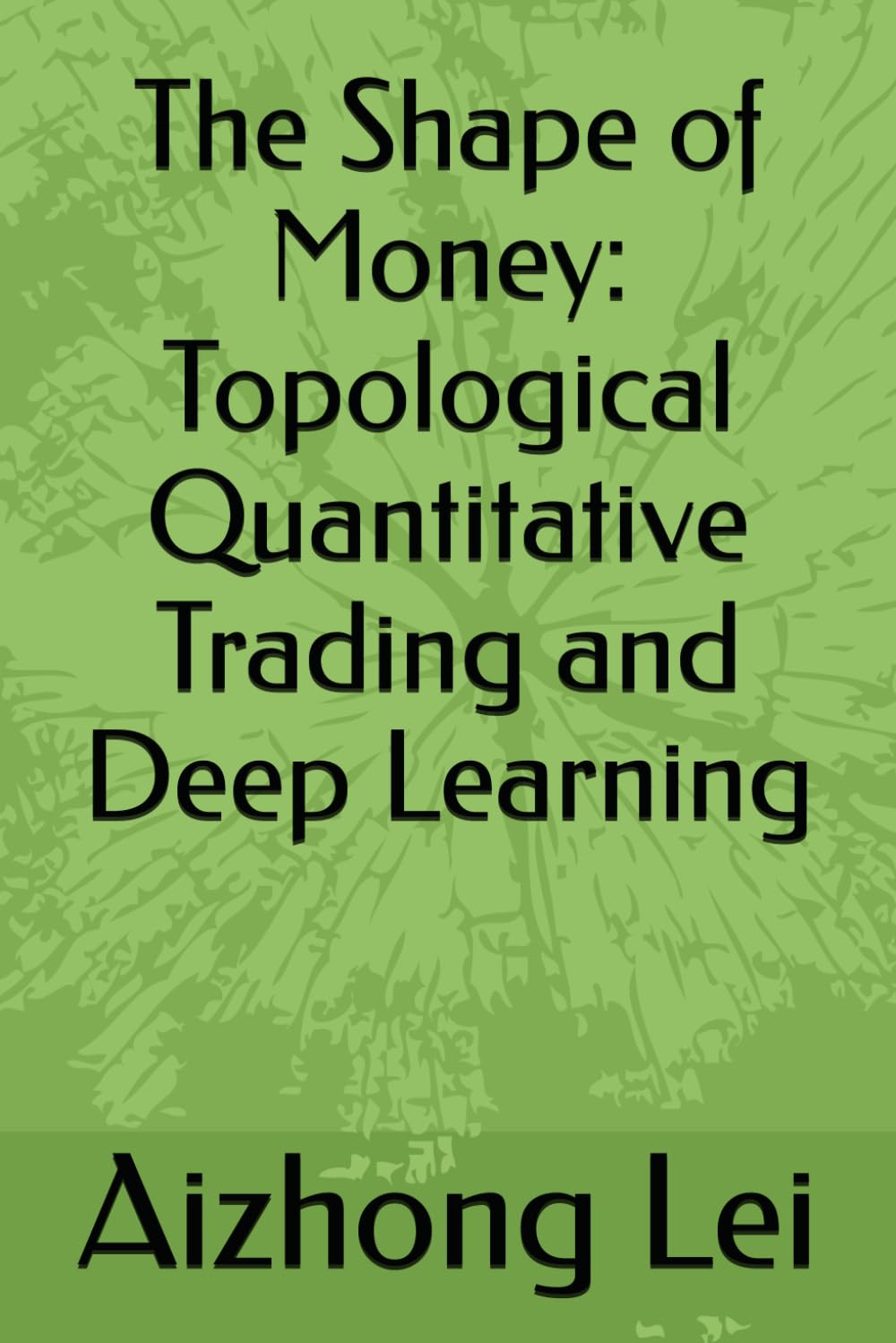 The Shape of Money: Topological Quantitative Trading and Deep Learning
