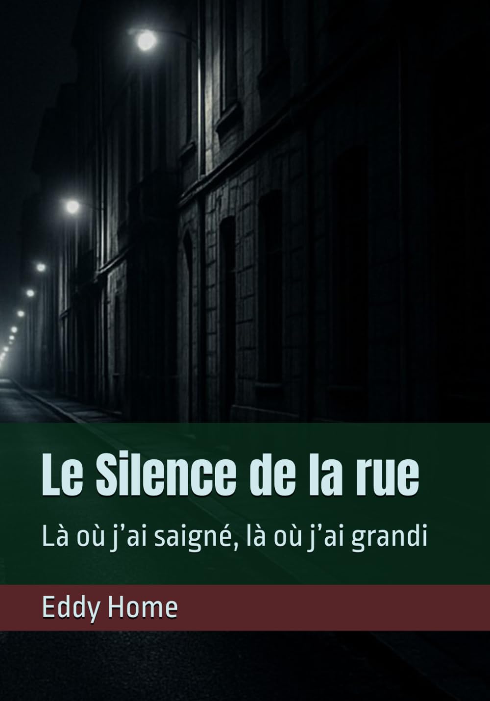 Le Silence de la rue: Là où j’ai saigné, là où j’ai grandi
