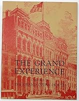 The grand experience: A drama in five acts, containing a description of Wilmington's Grand Opera House & Masonic Temple, a Victorian building in the Second ... Delaware community for more than a centu 0892570121 Book Cover