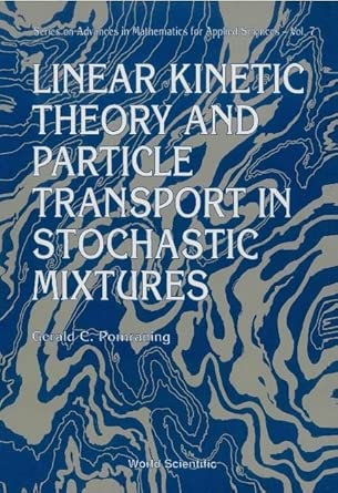 Linear Kinetic Theory And Particle Transport In Stochastic Mixtures: 7 book cover