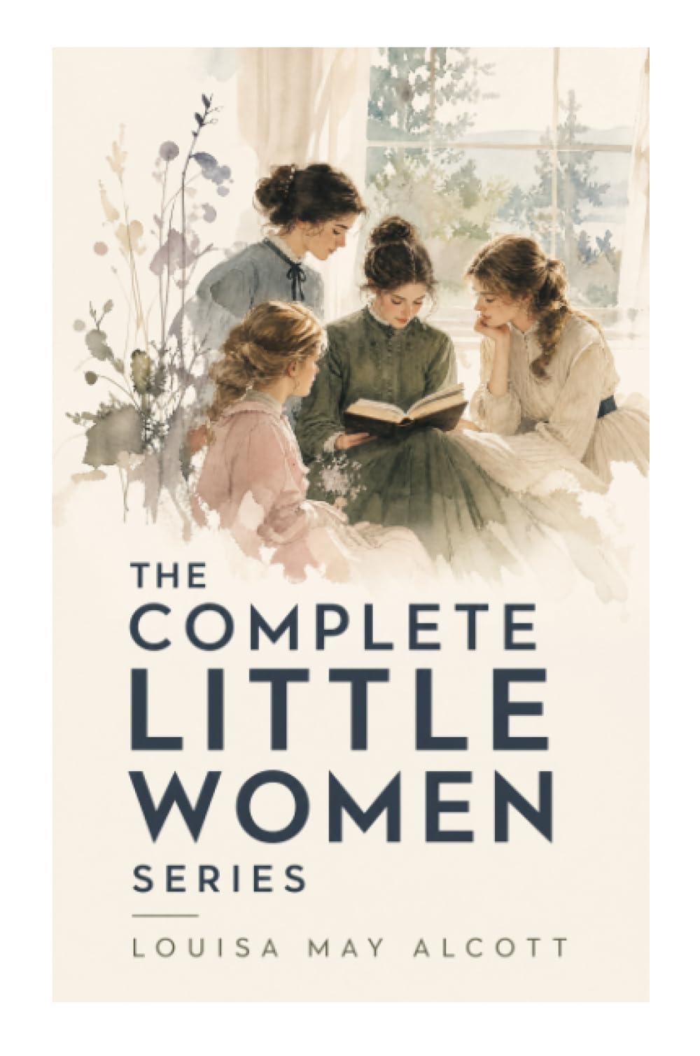 The Complete Little Women Series: A New England Family Saga of Sisterhood, Self-Reliance, and Coming of Age from the Civil War to Plumfield
