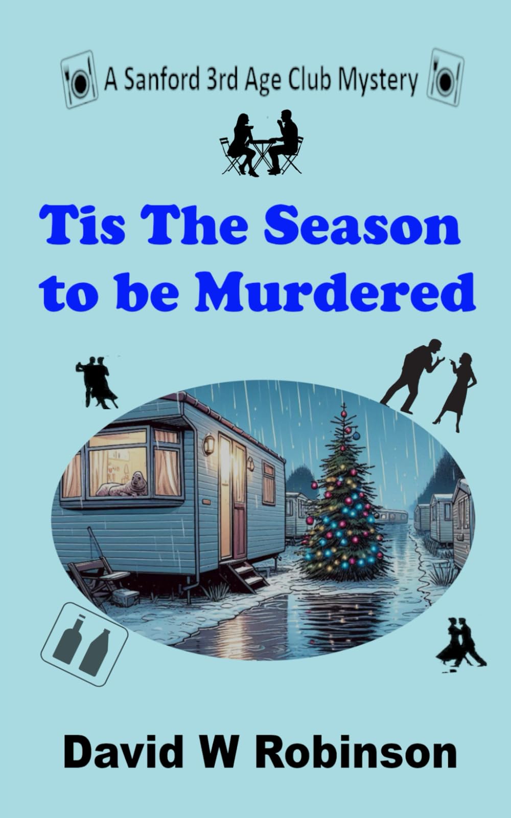 Tis the Season to be Murdered: A festive feast of murder and mayhem for Joe, Sheila and Brenda in their favourite seaside resort. (The Sanford 3rd Age Club Mysteries)