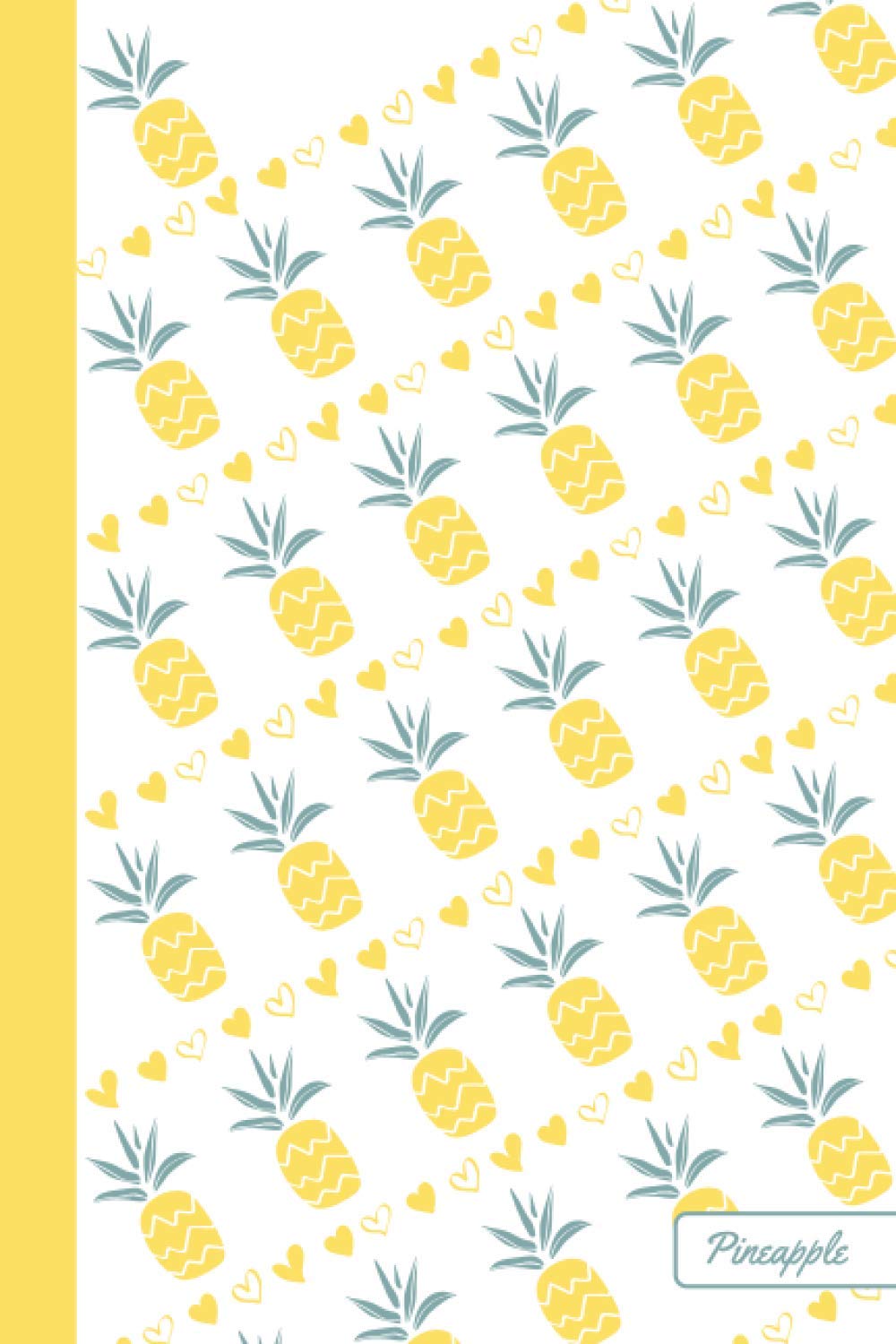 Pineapple: Notebook | Cute, Funny Diary | (Pineapples Lovers) Journal | 6x9 | 110 Pages | Blank Lined Journal For Gift