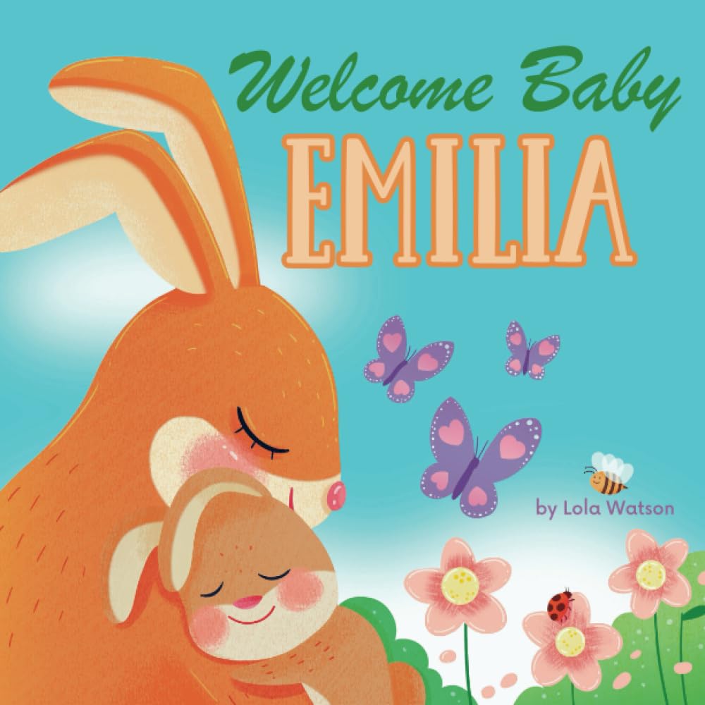 Welcome Baby Emilia: A Personalized Children's Rhyming Story Book - Perfect Baby Shower Keepsake Gift & Baby 1st Christmas or Birthday Present