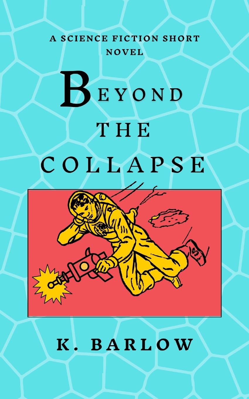 Beyond the Collapse: A Science Fiction Short Novel