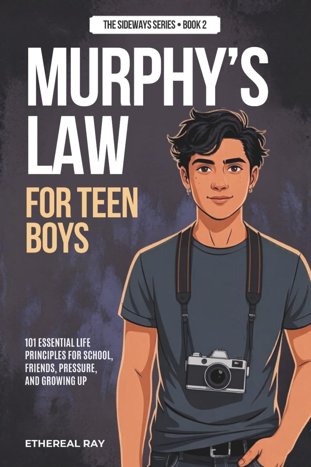 Murphy's Law for Teen Boys: 101 Essential Life Principles for School, Friends, Pressure, and Growing Up (The Sideways Series)
