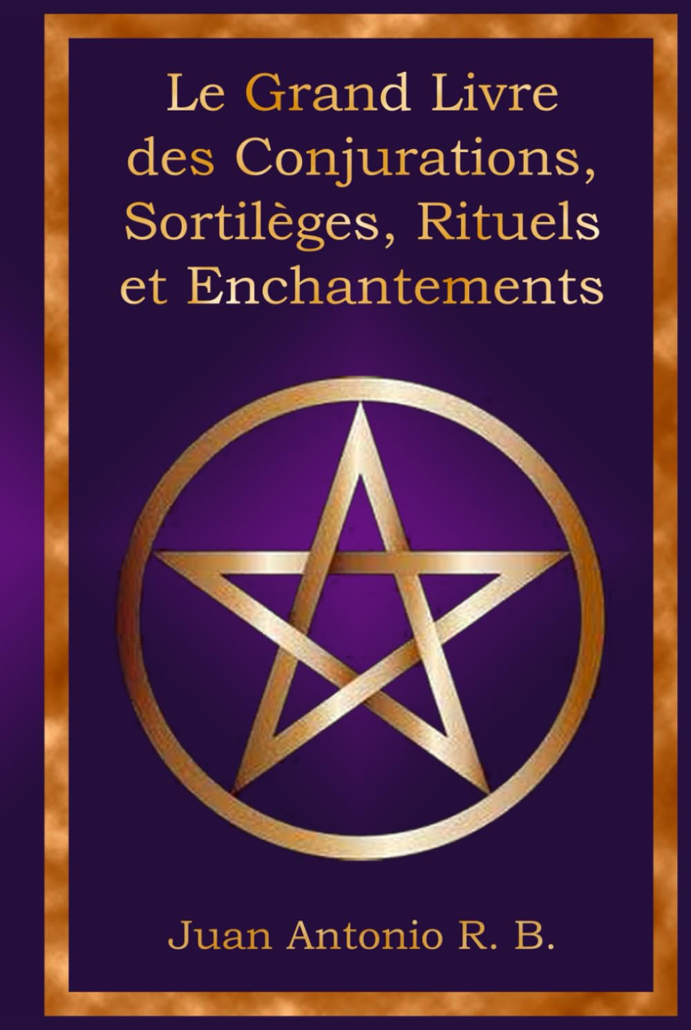 Le Grand Livre des Conjurations, Sortilèges, Rituels et Enchantements