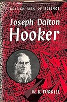 Joseph Dalton Hooker Botanist, explorer, and administrator. B000LBW3A8 Book Cover