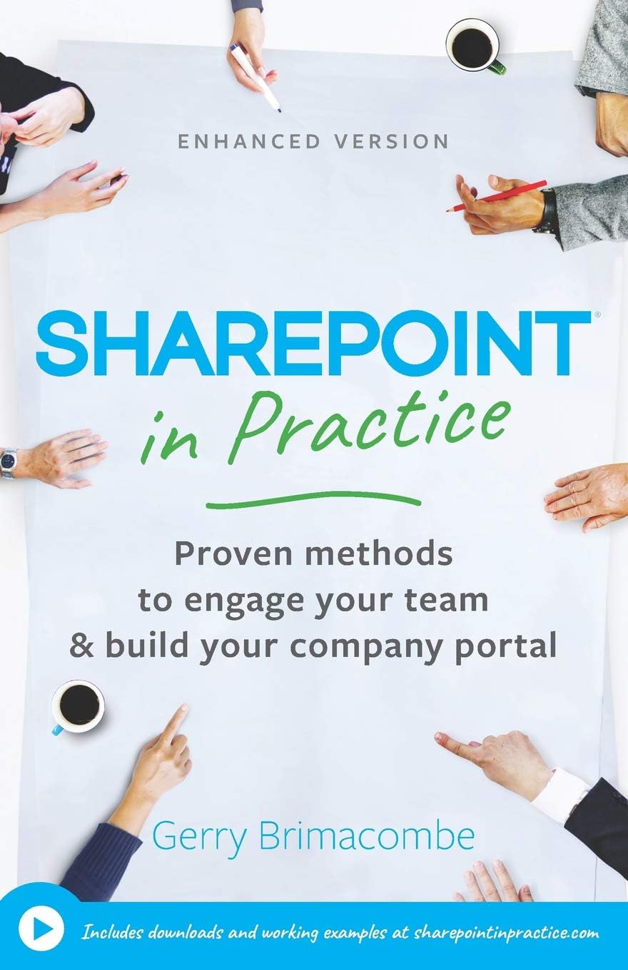 SharePoint in Practice: Proven methods to engage your team & build your company portal.