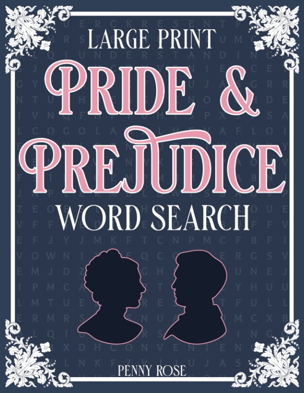 Pride & Prejudice Word Search: Full of Elegant, Romantic & Relaxing Puzzles for Adults (Jane Austen Word Search Series)