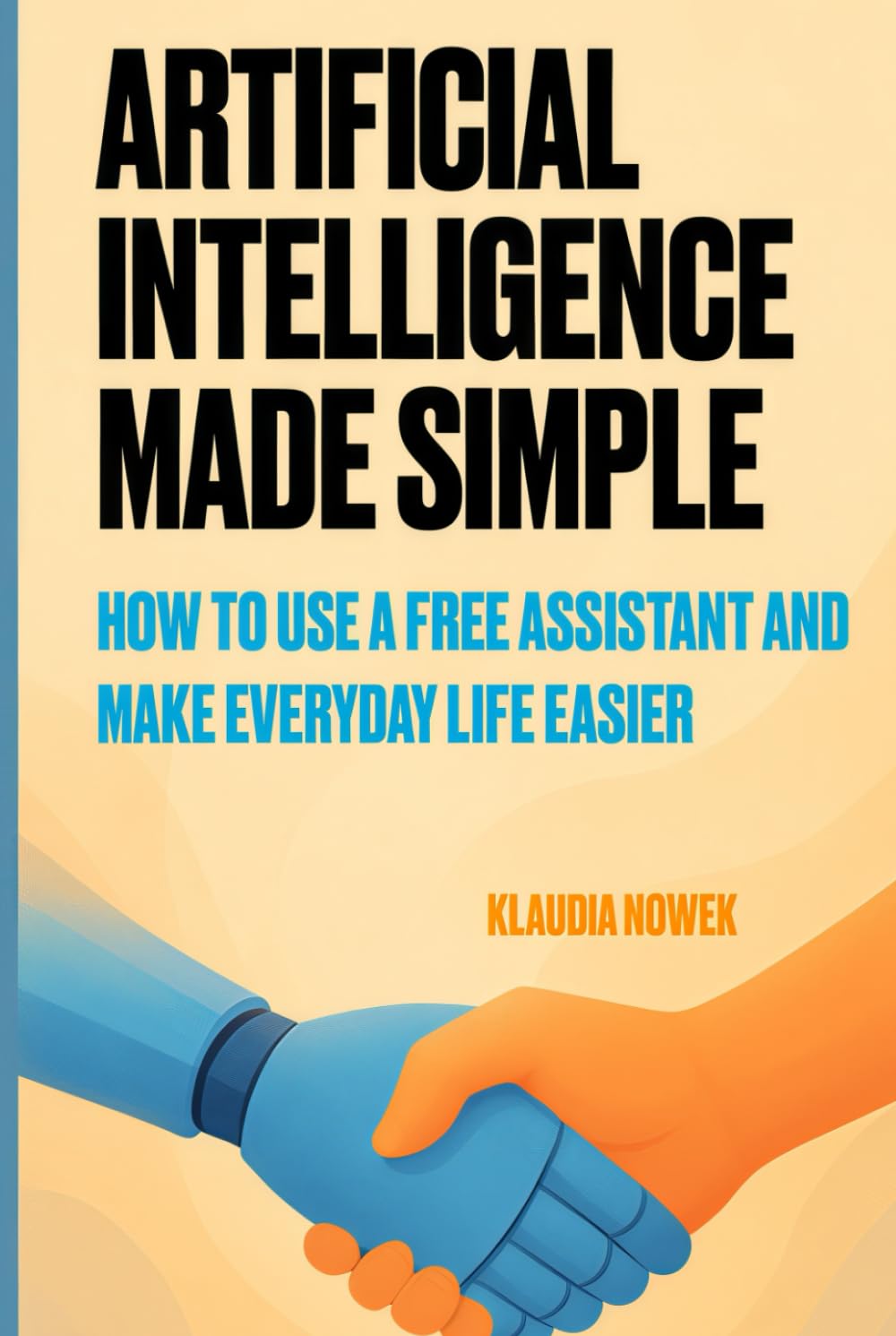Artificial Intelligence Made Simple: How to use free assistant and make everyday life easier?
