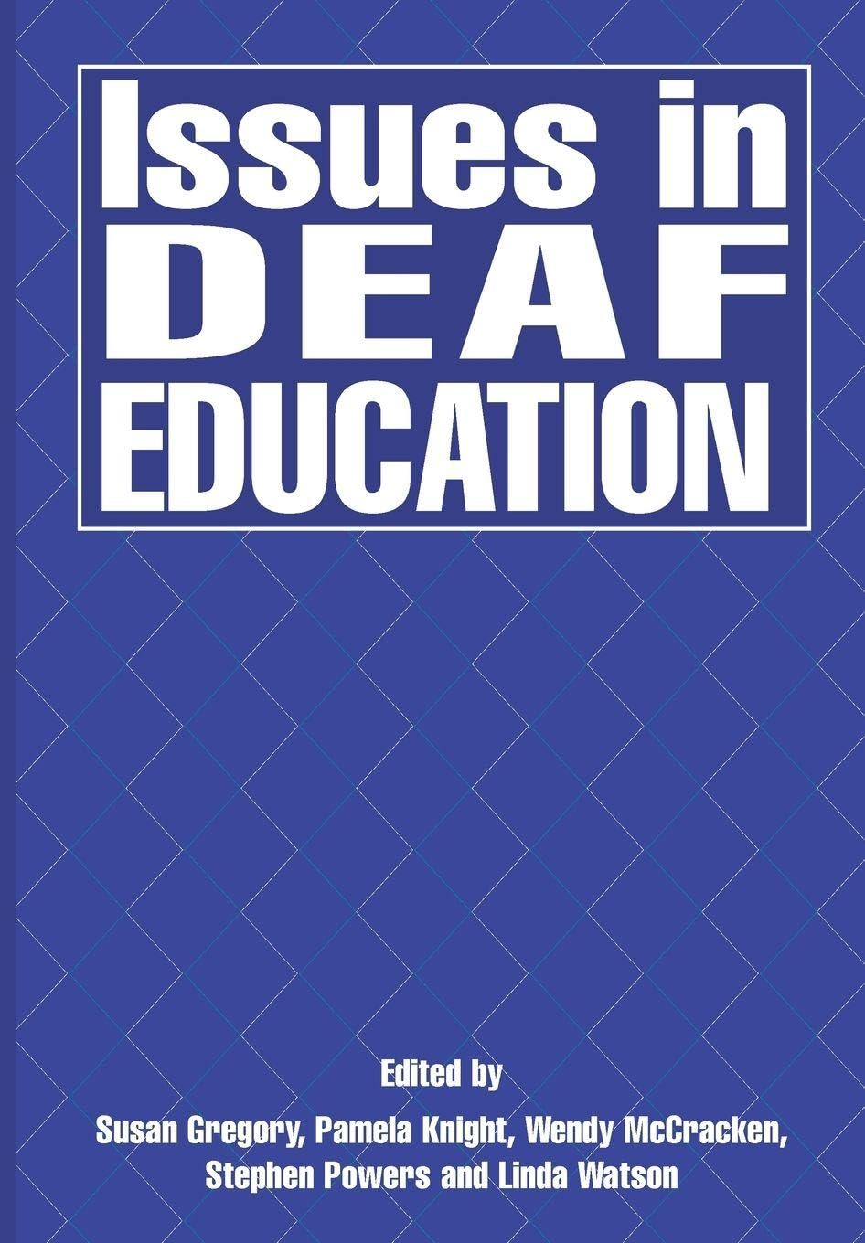 Issues in Deaf Education,Susan Gregory