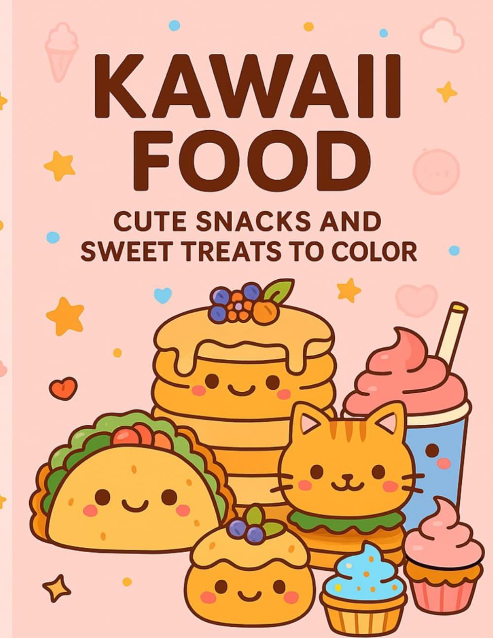 Kawaii Food: Cute Snacks and Sweet Treats to Color