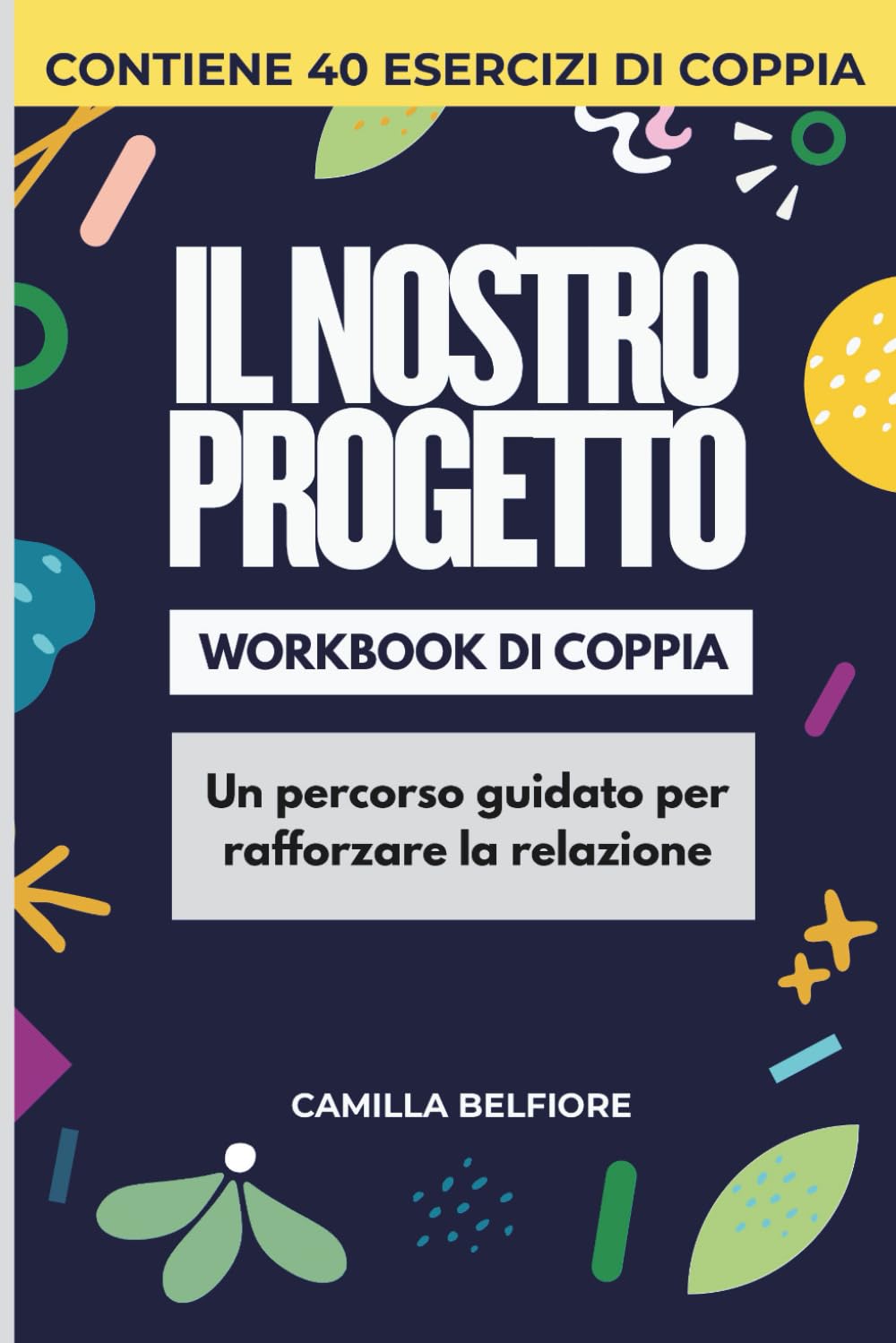 Il Nostro Progetto – Workbook di Coppia: Un percorso guidato per rafforzare la relazione
