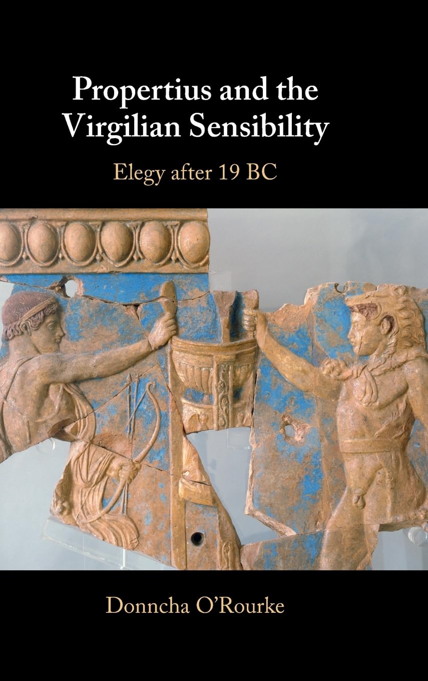 Propertius and the Virgilian Sensibility: Elegy After 19 Bc
