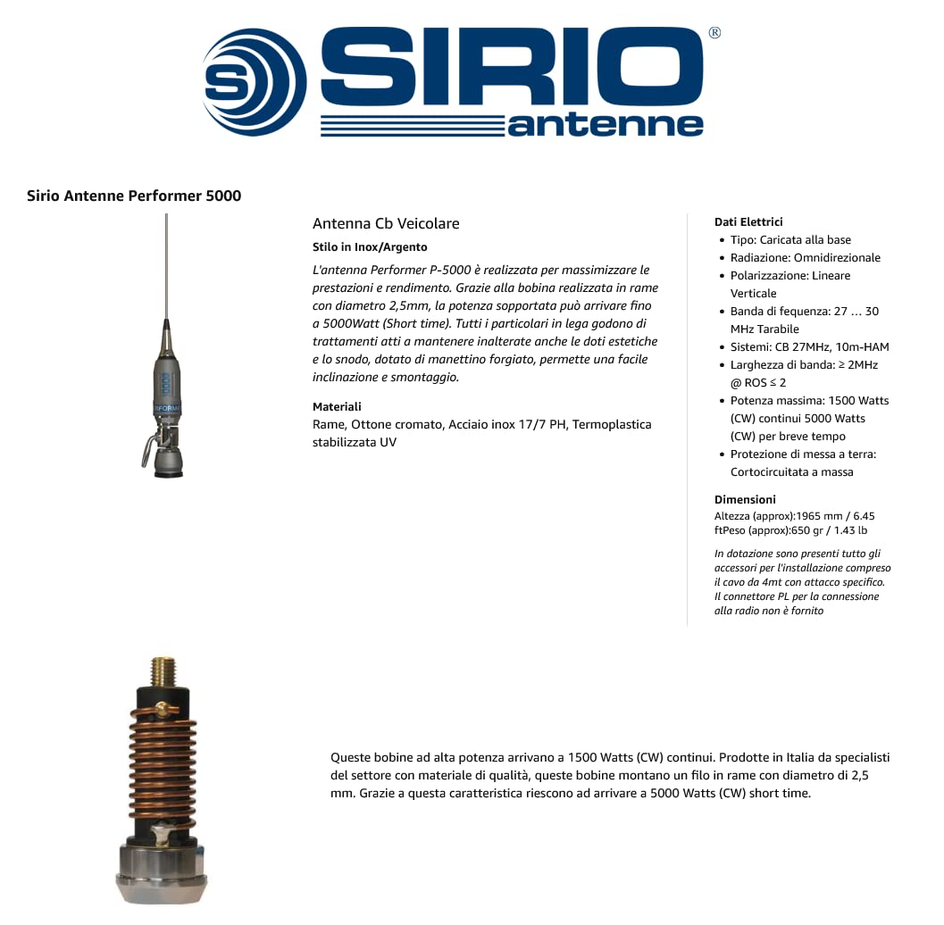 Sirio Antenne P-5000 PERFORMER, Antenna CB Veicolare, Frequenza 27-30MHz, Potenza Massima 5000 Watts (CW) Short Time, Stilo Inox, Inclinabile 180°, Altezza 1,965mt, Cavo 4mt in dotazione