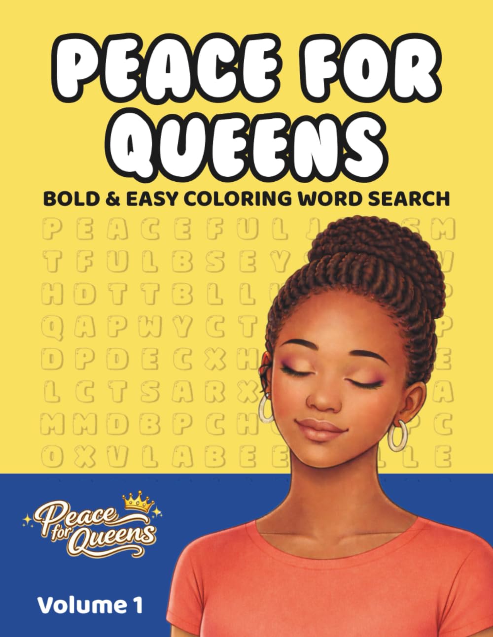 Peace For Queen: Easy & Bold Word Search Coloring Book Volume 1: Relaxing Word Searches, Bold Coloring Pages, and Positive Affirmations for Black Women (Peace for Queens Coloring Word Search)