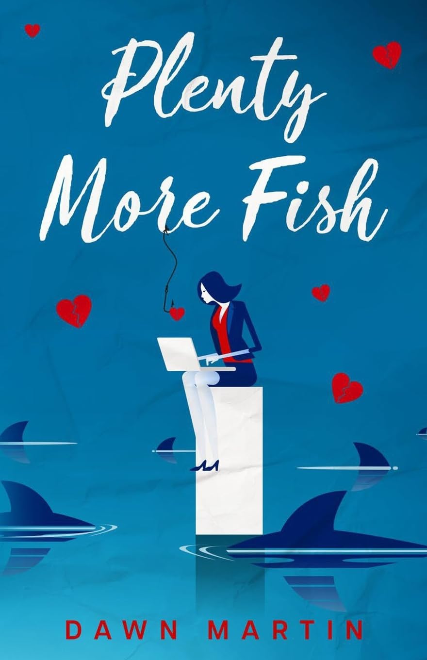 Plenty More Fish: 1 (Easy Bait and Dodgy Dates)