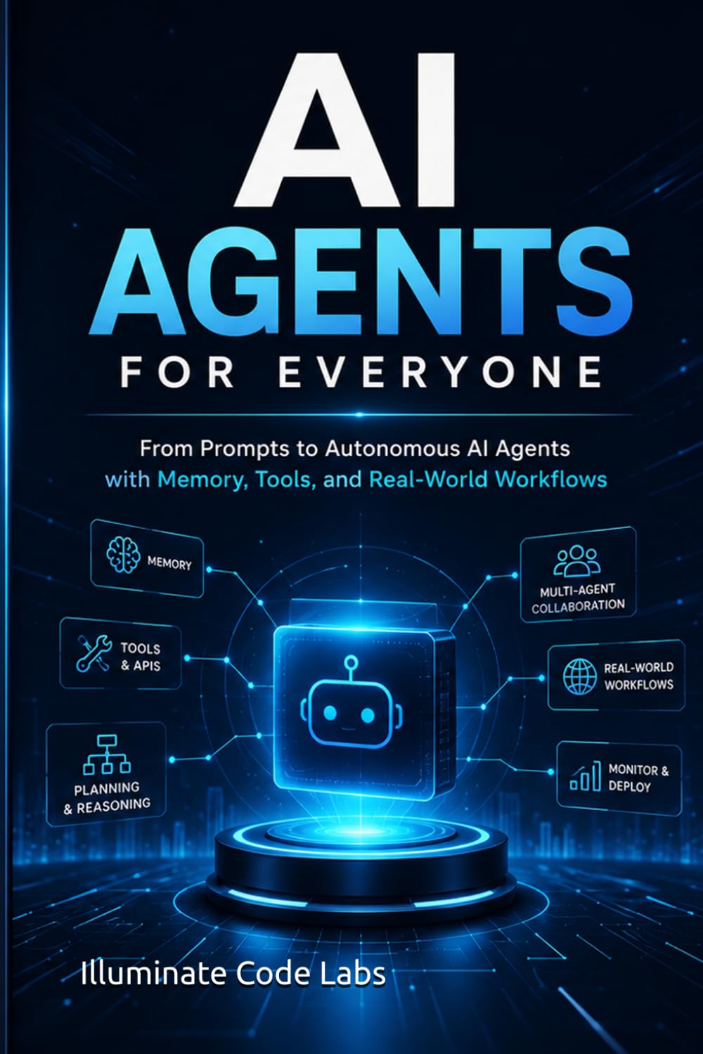 AI Agents for Everyone: From Prompts to Autonomous AI Agents with Memory, Tools, and Real-World Workflows