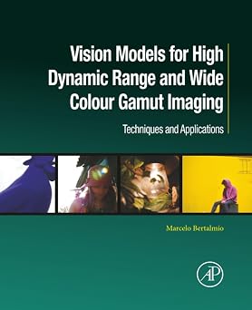 Vision Models for High Dynamic Range and Wide Colour Gamut Imaging Techniques and Applications Computer Vision and Pattern Recognition