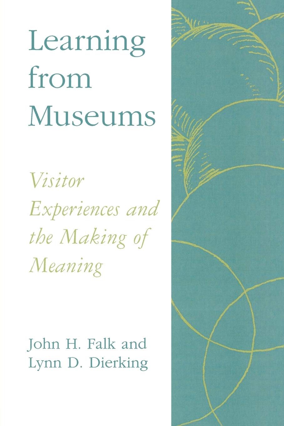 Learning from Museums: Visitor Experiences and the Making of Meaning (American Association for State and Local History)